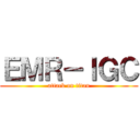ＥＭＲ－ＩＧＣ (attack on titan)