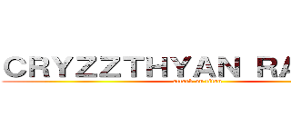 ＣＲＹＺＺＴＨＹＡＮ ＲＡＭＳＥＳ (attack on titan)