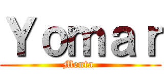 Ｙｏｍａｒ (Menta )