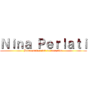 Ｎｉｎａ Ｐｅｒｌａｔｉ (Bonne nuit et fait de beau rêve )