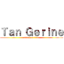 Ｔａｎ Ｇｅｒｉｎｅ (attack on titan)