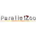 ＰａｒａｌｌｅｌＺｏｏ (attack on titan)