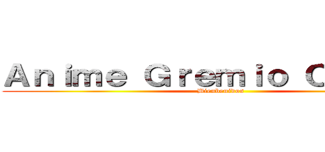 Ａｎｉｍｅ Ｇｒｅｍｉｏ Ｏｎｌｉｎｅ (Bienbenidos)