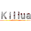 Ｋｉｌｌｕａ (Zoldik )