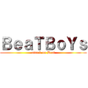 ＢｅａＴＢｏＹｓ (attack on Beat)