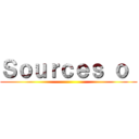 Ｓｏｕｒｃｅｓ ｏ  ()