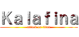 Ｋａｌａｆｉｎａ (attack on titan)