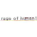 ｒａｇｅ ｏｆ ｈｕｍａｎｉｔｙ (attack on titan)