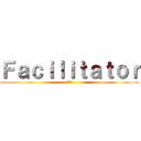 Ｆａｃｉｌｉｔａｔｏｒ (薬プロ)