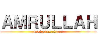 ＡＭＲＵＬＬＡＨ (next generations)