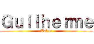 Ｇｕｉｌｈｅｒｍｅ (Baltor)