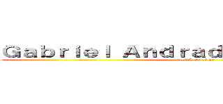 Ｇａｂｒｉｅｌ Ａｎｄｒａｄｅ Ｇｕｉｍａｒãｅｓ (attack on titan)