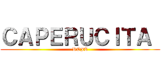 ＣＡＰＥＲＵＣＩＴＡ  (ROJA)