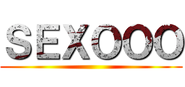 ＳＥＸＯＯＯ ( )