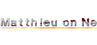 Ｍａｔｔｈｉｅｕ ｏｎ Ｎｅｋｏ (The Neko Day)