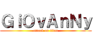 ＧｉＯｖＡｎＮｙ (attack on titan)