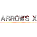 ＡＲＲＯＷＳ Ｘ (docomo)