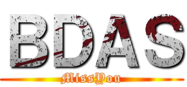 ＢＤＡＳ (MissYou)