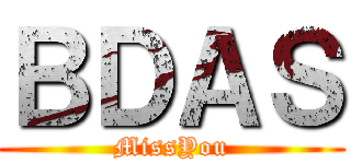 ＢＤＡＳ (MissYou)