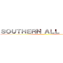 ＳＯＵＴＨＥＲＮ ＡＬＬ ＳＴＡＲＳ ()
