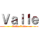 Ｖａｌｌｅ (Valle Cula)