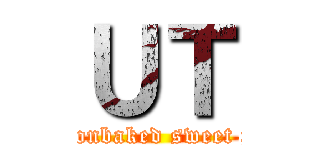 ＵＴ (attack onbaked sweet potato)