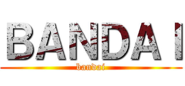 ＢＡＮＤＡＩ (bandai)