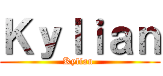 Ｋｙｌｉａｎ (Kylian )