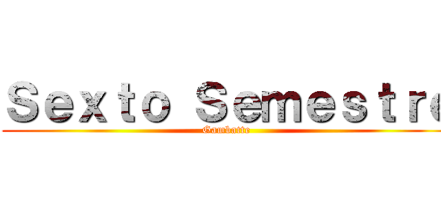 Ｓｅｘｔｏ Ｓｅｍｅｓｔｒｅ (Gambatte )