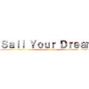 Ｓａｉｌ Ｙｏｕｒ Ｄｒｅａｍ (attack on titan)
