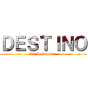 ＤＥＳＴＩＮＯ (La Salvación )