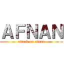 ＡＦＮＡＮ (attack on afnan)