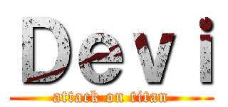 Ｄｅｖｉ (attack on titan)