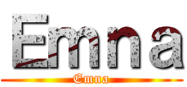 Ｅｍｎａ (Emna)