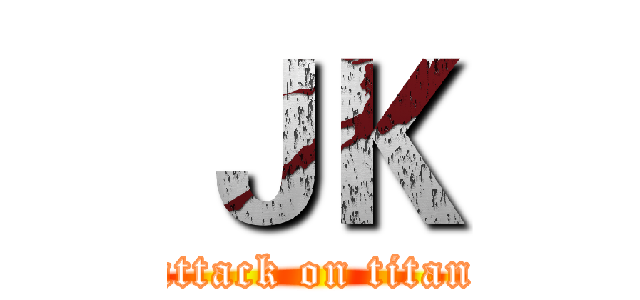 ＪＫ (attack on titan)
