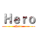 Ｈｅｒｏ (Hero)