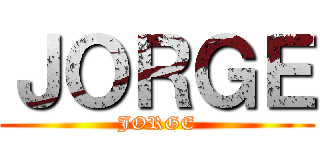 ＪＯＲＧＥ (JORGE)