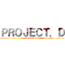 ＰＲＯＪＥＣＴ．Ｄ (project.Dream)