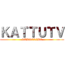 ＫＡＴＴＵＴＶ (SUBSCRIBE)