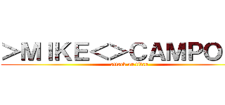＞ＭＩＫＥ＜＞ＣＡＭＰＯＳ＜ (attack on titan)