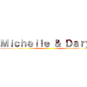 Ｍｉｃｈｅｌｌｅ ＆ Ｄａｒｙｌ ()