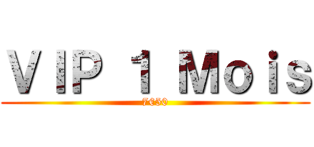 ＶＩＰ １ Ｍｏｉｓ (7€50)