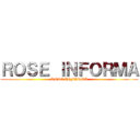 ＲＯＳＥ ＩＮＦＯＲＭＡ (ROSE INFORMA)