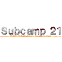 Ｓｕｂｃａｍｐ ２１ (BeNTe CuAtRu Science Boot Camp 2023)