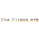 Ｔｈｅ Ｔｉｔａｎｓ ａｒｅ Ｃｏｍｉｎｇ (attack on titan)