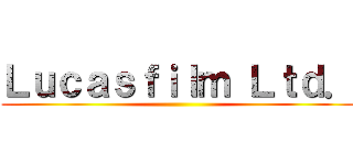 Ｌｕｃａｓｆｉｌｍ Ｌｔｄ． ()