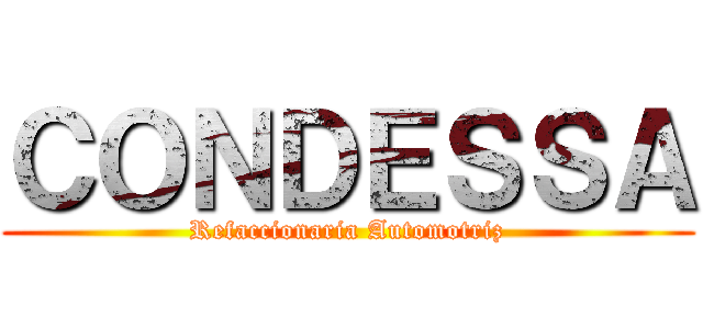 ＣＯＮＤＥＳＳＡ (Refaccionaria Automotriz)