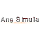 Ａｎｇ Ｓｉｍｕｌａ (attack on tuburan)