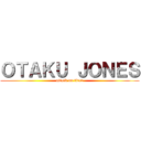 ＯＴＡＫＵ ＪＯＮＥＳ (attack on titan)