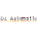 Ｄｒ．Ａｕｔｏｍａｔｉｃ ()